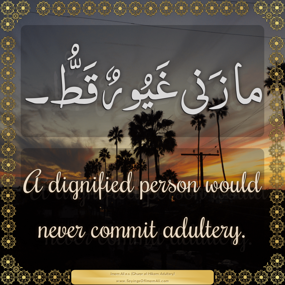 A dignified person would never commit adultery.